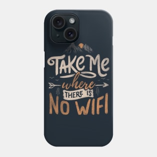 Take Me Where There Is No Wifi by Tobe Fonseca Phone Case