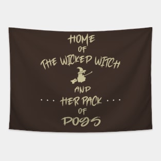 Home Of The Wicked Witch And Her Pack Of Dog Funny Halloween Tapestry