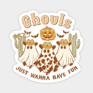 Ghouls Just Wanna Have Fun Magnet