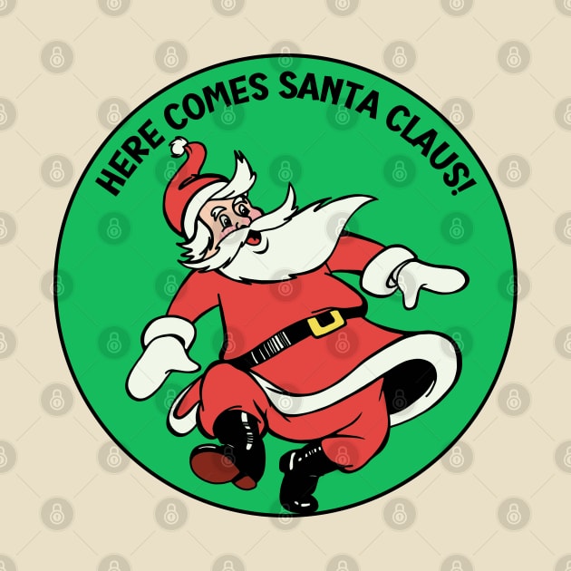 Here Comes Santa Claus by Slightly Unhinged