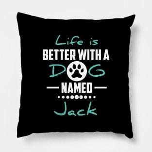 Life Is Better With A Dog Named Jack Pillow