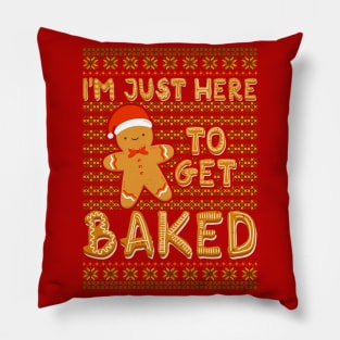 Gingerbread man Im Just Here to get Baked Pillow