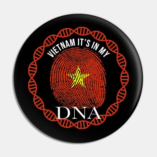 Vietnam Its In My DNA - Gift for Vietnamese From Vietnam Pin