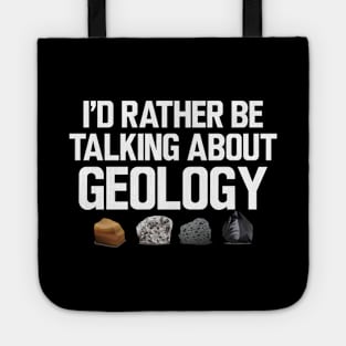 Geologist - I'd rather be talking about my geology Tote