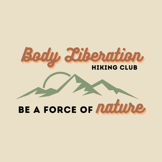 BLHC Force of Nature by Body Liberation Outdoor Club