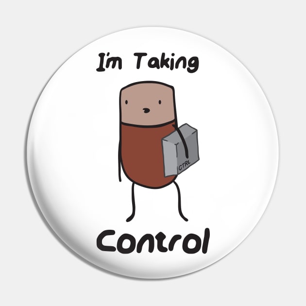 I'm taking control Pin by PandaSiege