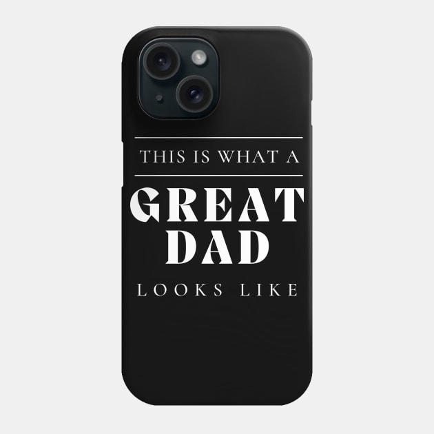 This Is What A Great Dad Looks Like. Classic Dad Design for Fathers Day. Phone Case by That Cheeky Tee