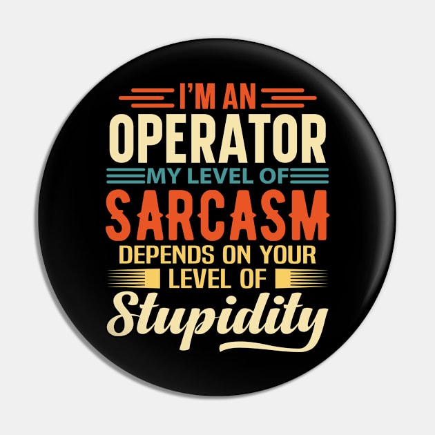 I'm An Operator Pin by Stay Weird