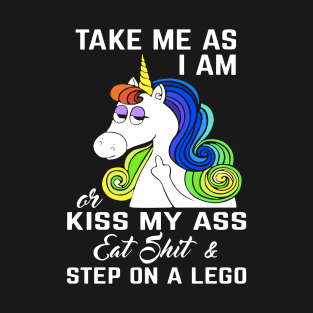 Take Me As I Am Unicorn Meme T Shirts T-Shirt