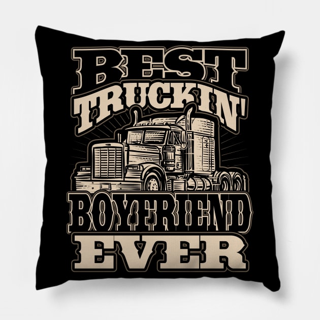 Best Truckin Boyfriend Ever Trucker Truck Driver Pillow by aneisha