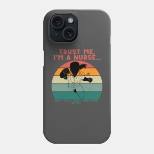 Trust me, I'm a nurse... But I still can't find your veins Phone Case