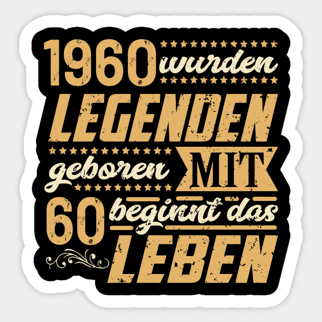 Lustige Spruche Zum 60 Geburtstag 60 Geburtstag Geschenkidee Sticker Teepublic