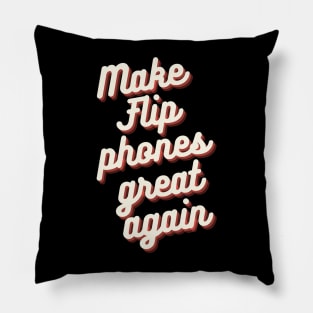 Make Flip Phones Great Again Pillow