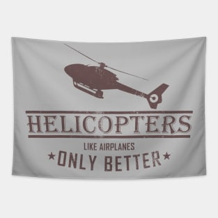 Helicopters Like Airplanes Only Better (distressed) Tapestry