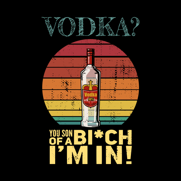 Vodka - You son of a bitch I'm in by Radarek_Design