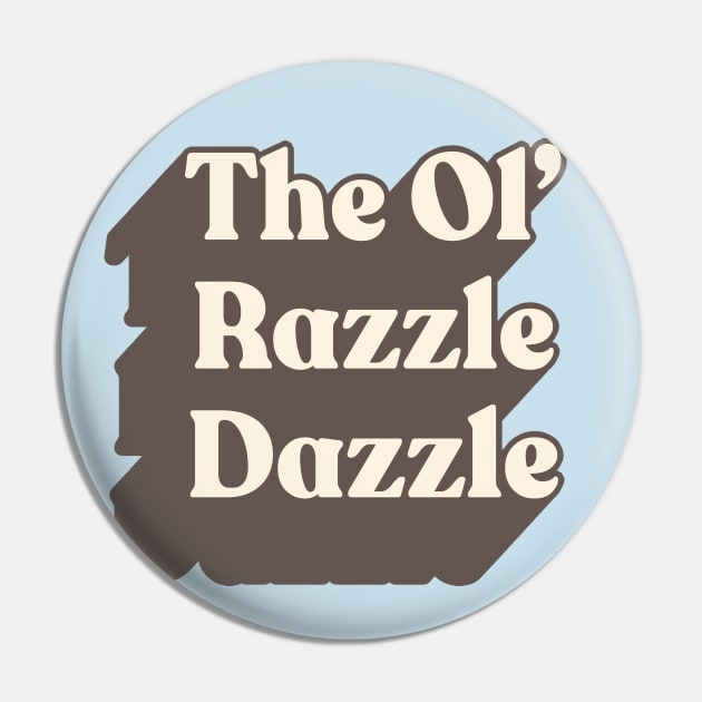 The Ol' Razzle Dazzle // Meme Design Pin by DankFutura