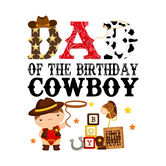 Dad of The Birthday Cowboy 1st First Birthday Cowboy Western Rodeo Party by HollyDuck