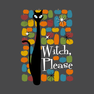 Witch, Please T-Shirt