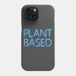 Plant Based Diet - Blue Glowing Neon Text Phone Case