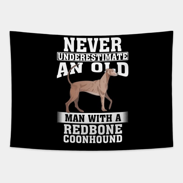 Never Underestimate an Old Man with Redbone Coonhound Tapestry by silvercoin