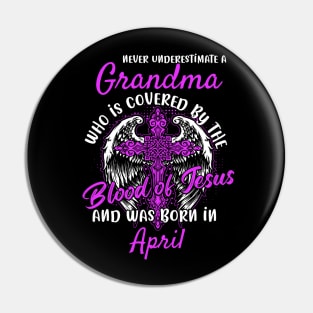 Christian Grandma who was Born in April Birthday Faith Gift Pin