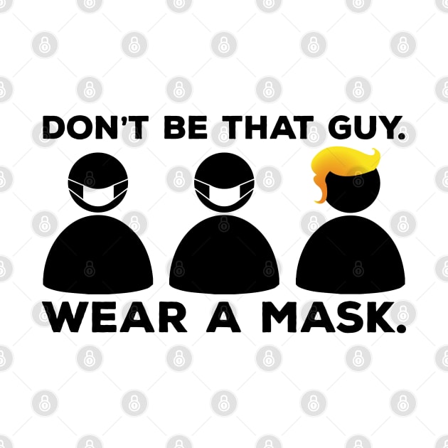 Don't Be That Guy. Wear a Mask (3 Guy Version) by Lucha Liberation