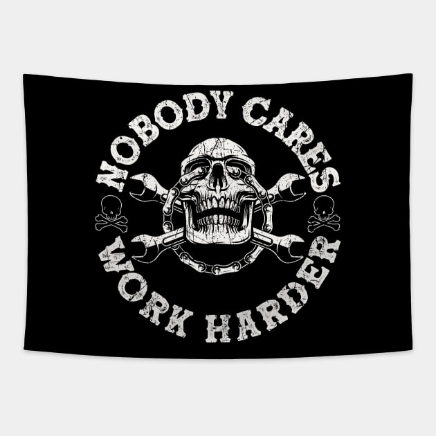 Nobody Cares Work Harder Skull Tapestry by American Woman