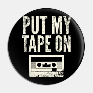 Put my tape on Pin