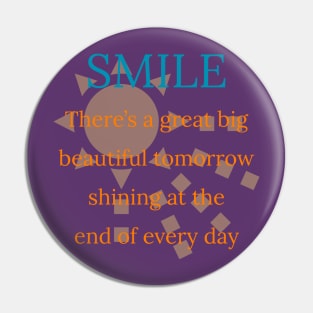 Smile - There’s A Great Big Beautiful Tomorrow Pin