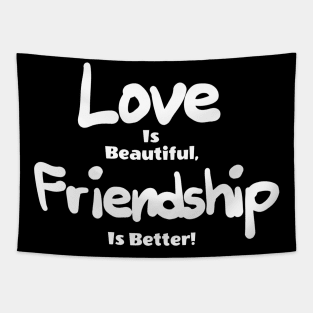 love id beautiful friendship is better! Tapestry