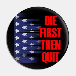 Die first then quit military army motivational Pin