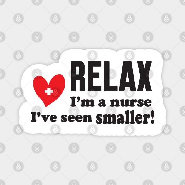 Relax i'm a nurse Magnet by Work Memes