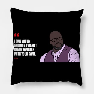 "I Owe You An Apology. I Wasn't Really Familiar With Your Game" Pillow