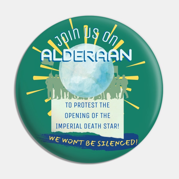 Alderaan Death Star Protest Scifi Pin by Smagnaferous