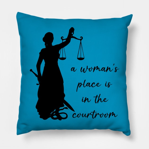 A Woman's Place is in the Courtroom Pillow by KayBee Gift Shop