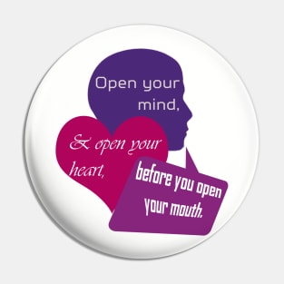 Open Your Mind and Heart Before Your Mouth blue red purple Pin