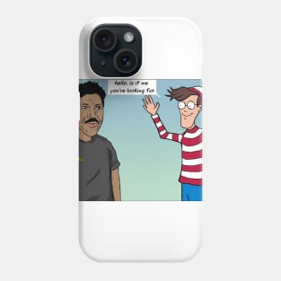 Is it me youre looking for? Phone Case