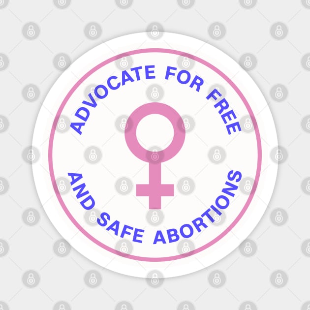 Advocate For Free And Safe Abortions Magnet by Football from the Left