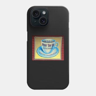 Perk up coffee shop Phone Case