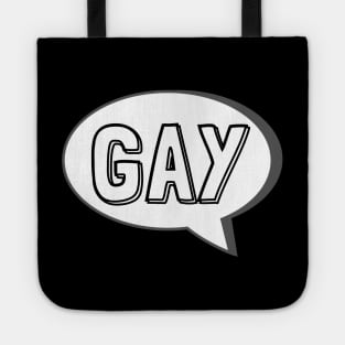 Say Gay - Cartoon Speech Bubble Tote