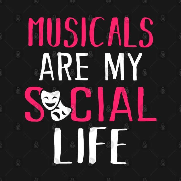 Musicals Are My Social Life by KsuAnn