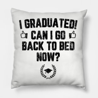 I Graduated Can I Go To Back To Bed Now? // Black Pillow