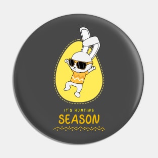 It's Hunting Season - Cool Easter Design Pin