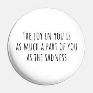 The Joy In You Pin