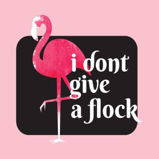 "I Don't Give a Flock" Flamingo (Block) T-Shirt