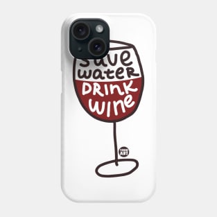 SAVE WATER DRINK WINE Phone Case