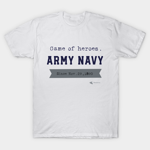 Army Navy Game of Heroes by Navalocity - Go Navy Beat Army - T-Shirt