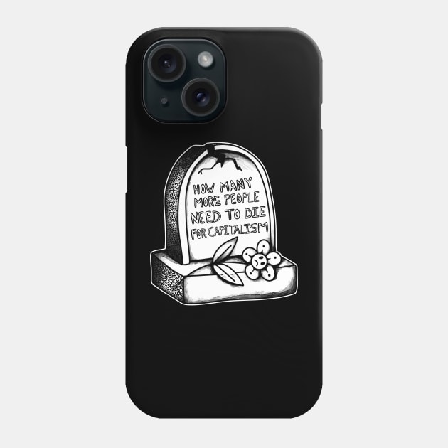 Capitalism is a killing machine Phone Case by TriciaRobinsonIllustration