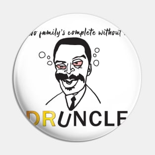 DRUNCLE Pin