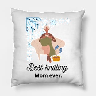 Best Knitting Mom Ever Pillow